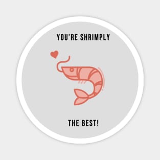 Shrimply The Best Magnet